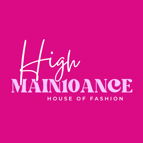 High Main10ance House of Fashion